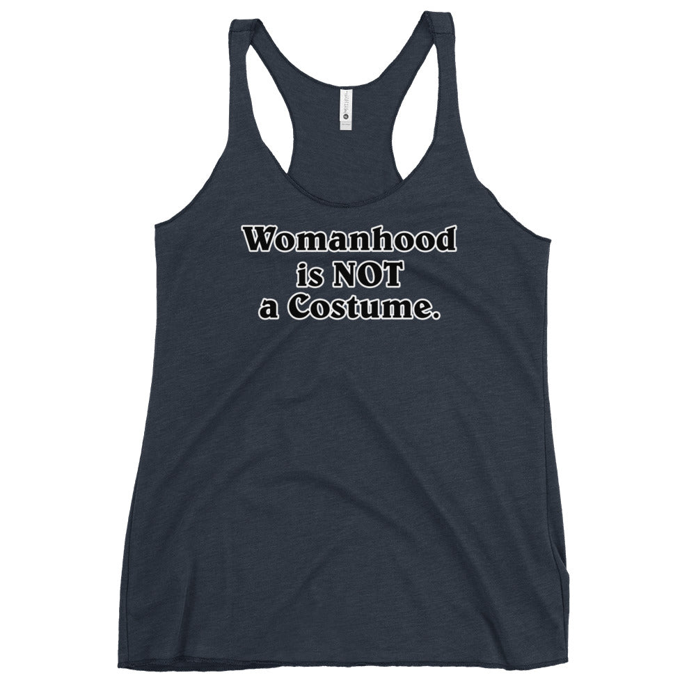 Womanhood is Not a Costume Women's Racerback Tank