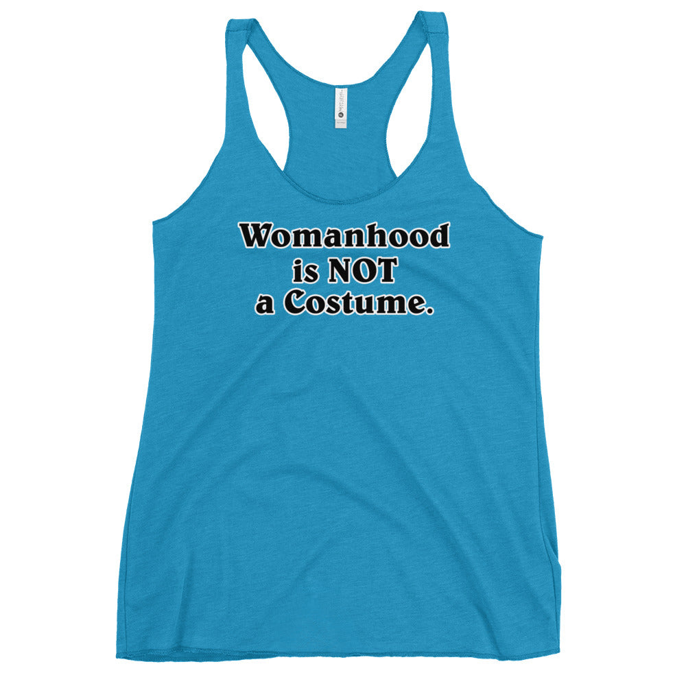 Womanhood is Not a Costume Women's Racerback Tank