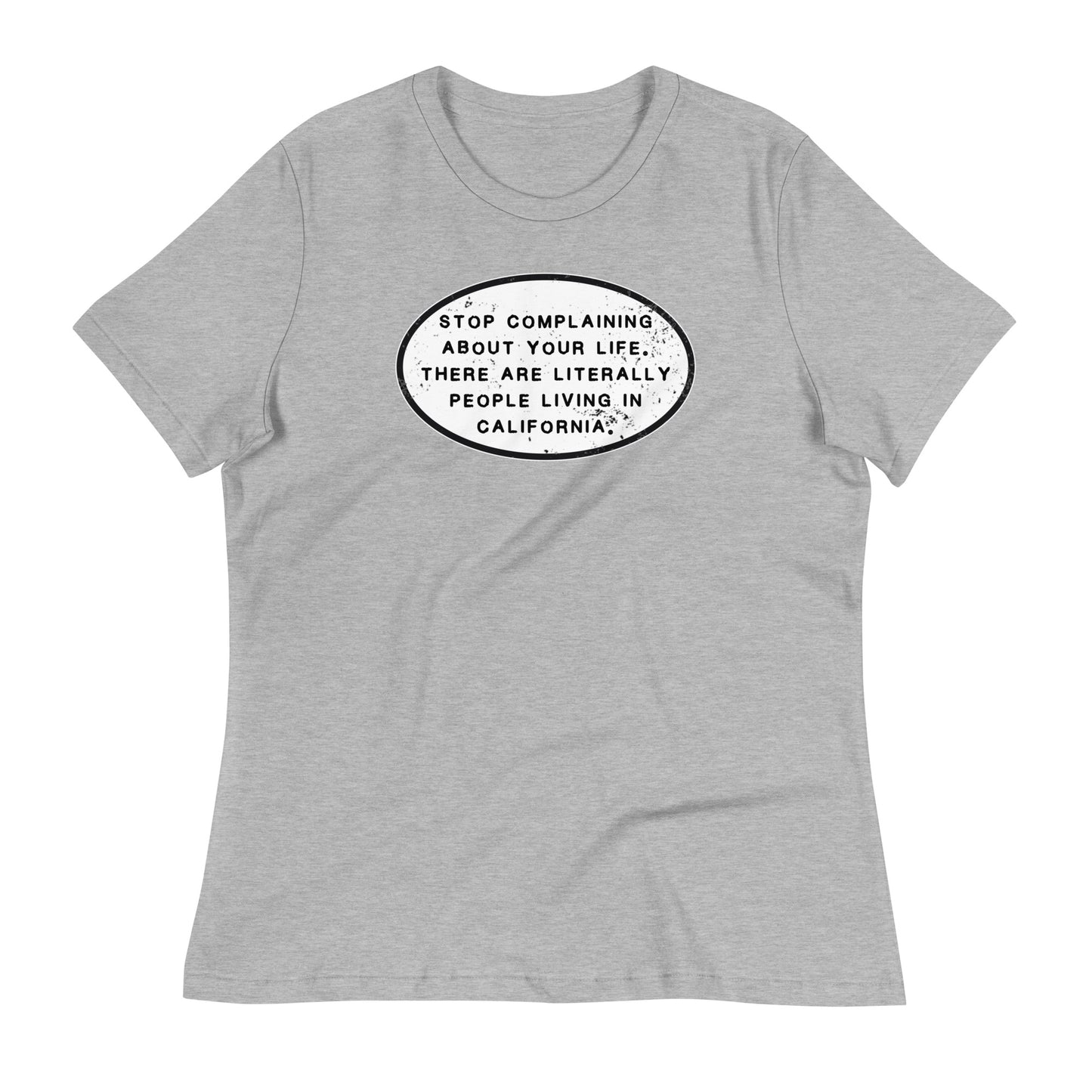 Stop Complaining Women's Relaxed T-Shirt