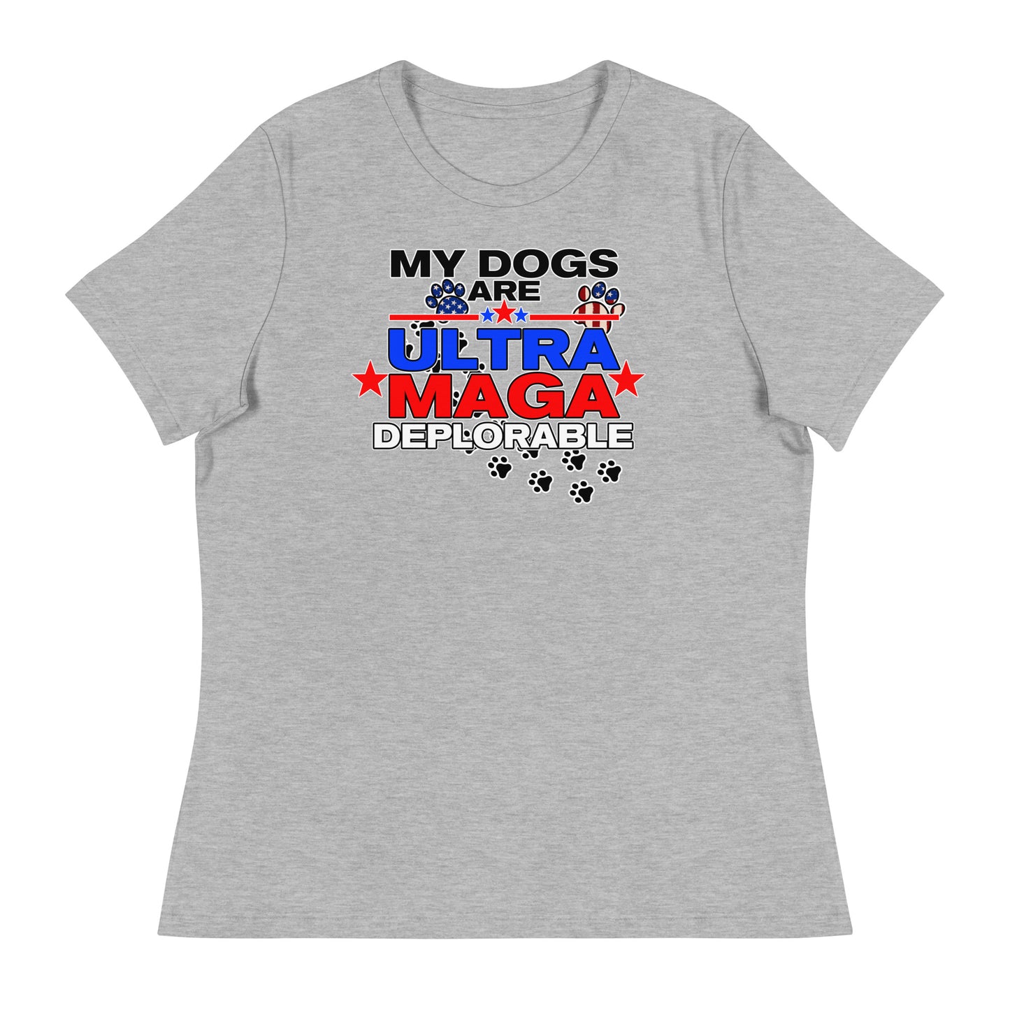 My Dog's are Ultra Maga Deplorable Women's Relaxed T-Shirt