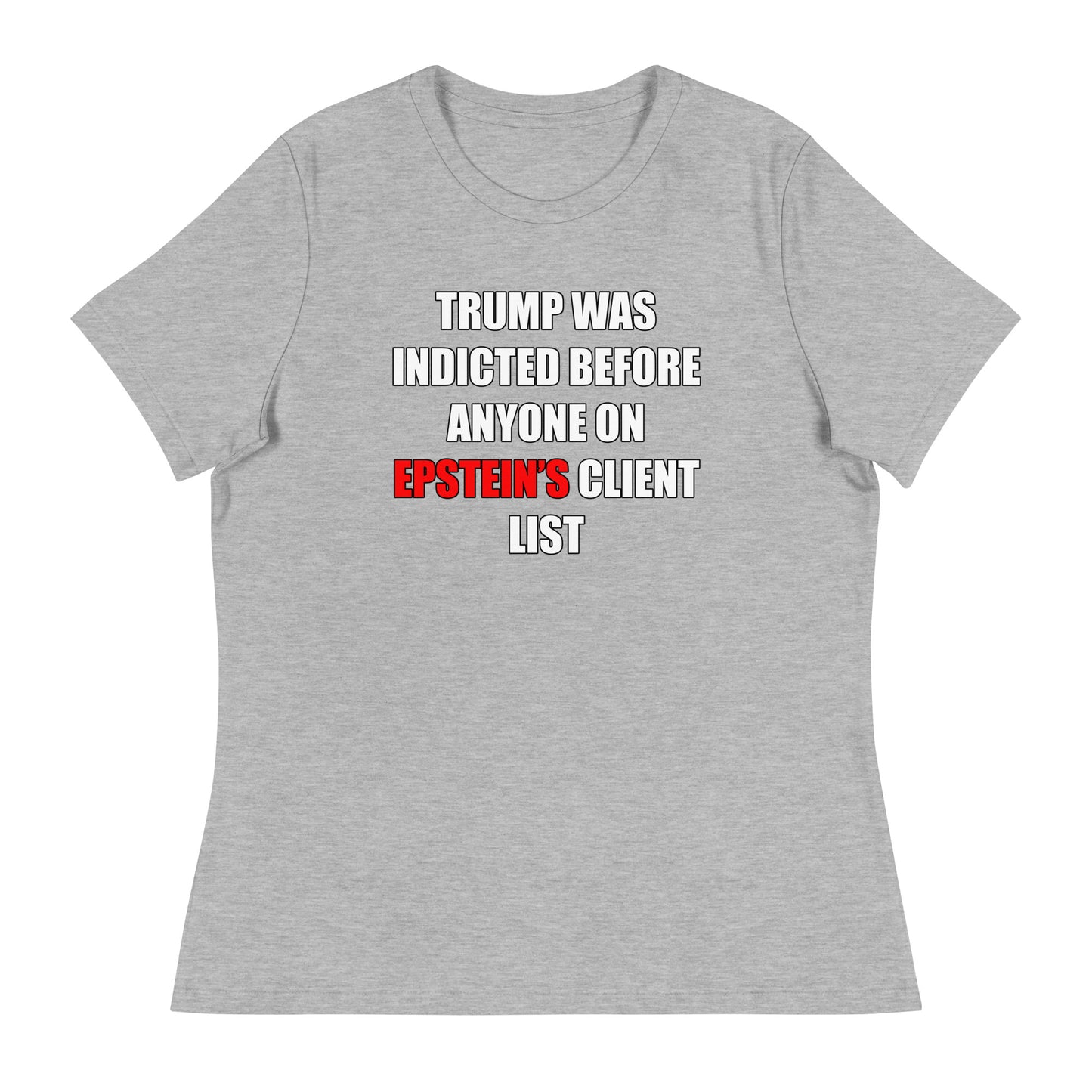 Trump was Indicted Women's Relaxed T-Shirt