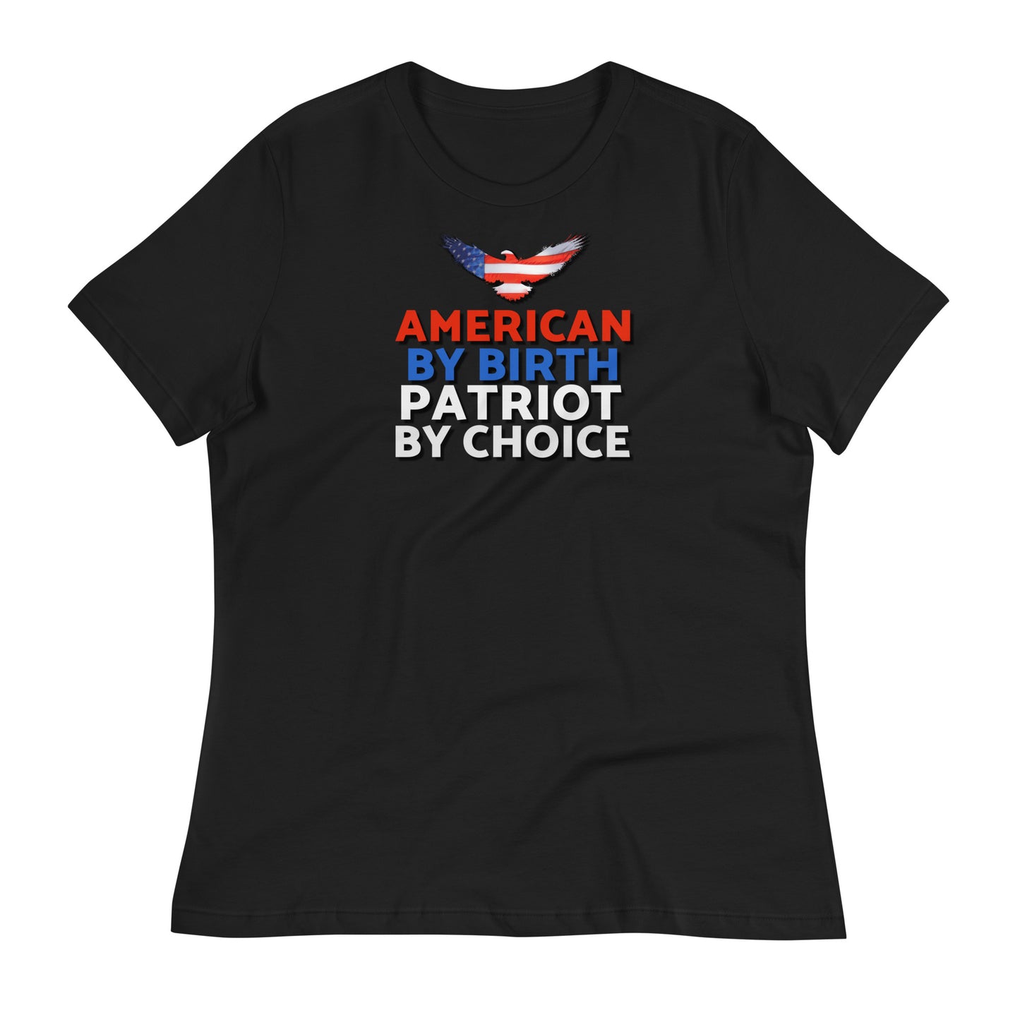 American By Birth Women's Relaxed T-Shirt