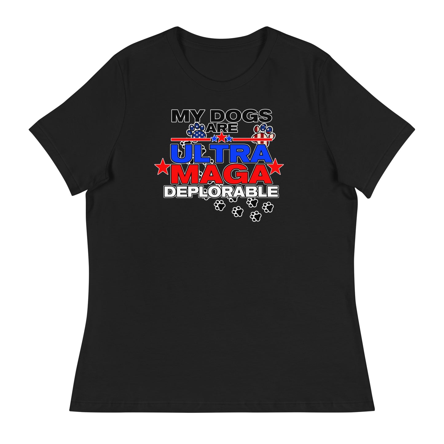 My Dog's are Ultra Maga Deplorable Women's Relaxed T-Shirt