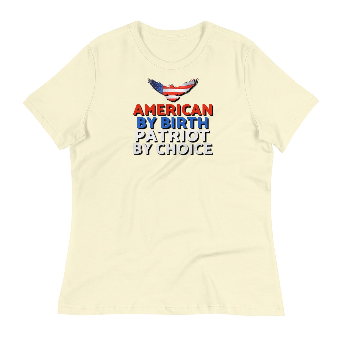 American By Birth Women's Relaxed T-Shirt