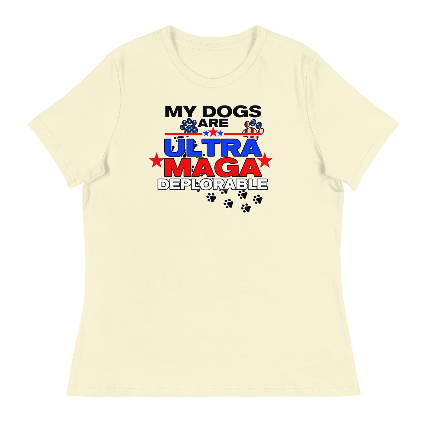 My Dog's are Ultra Maga Deplorable Women's Relaxed T-Shirt