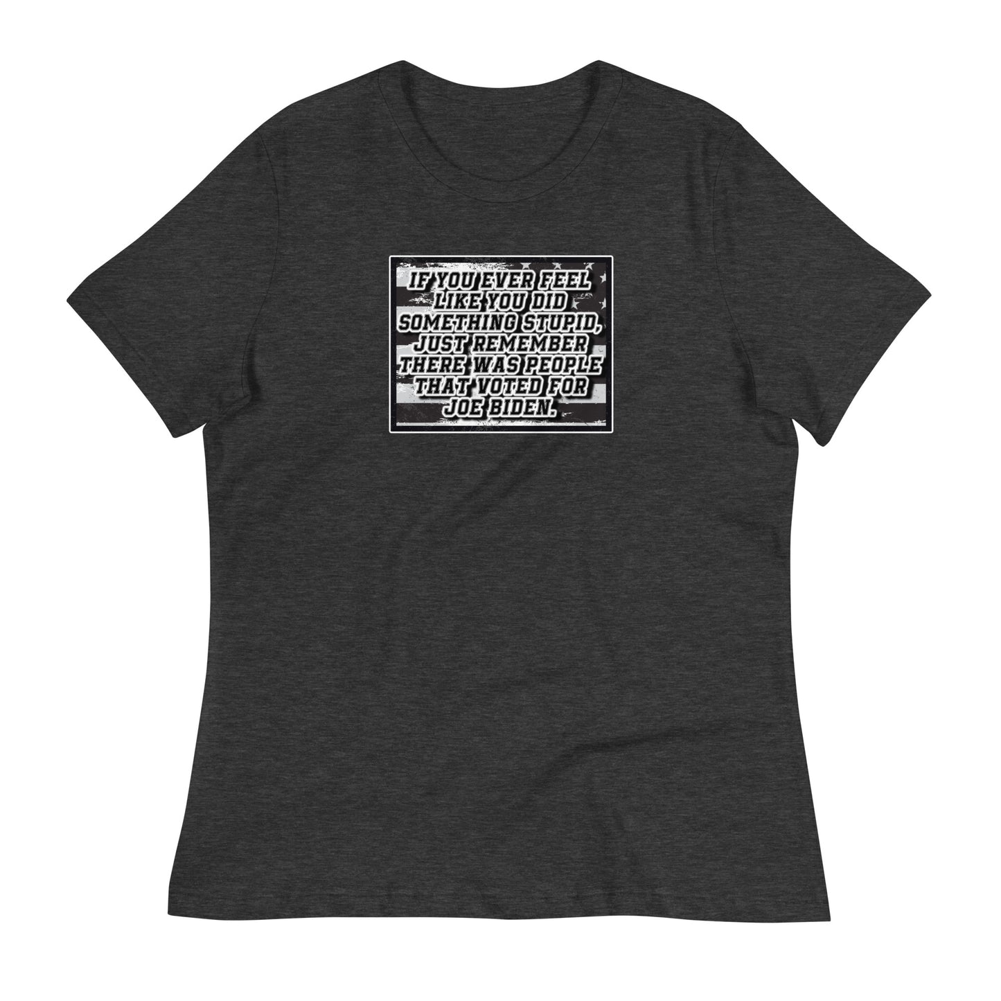 Feelin Stupid? Women's Relaxed T-Shirt