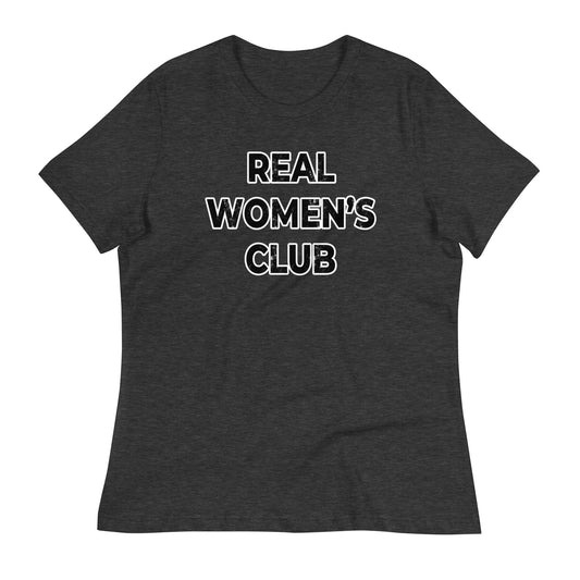 REAL WOMEN'S CLUB Women's Relaxed T-Shirt