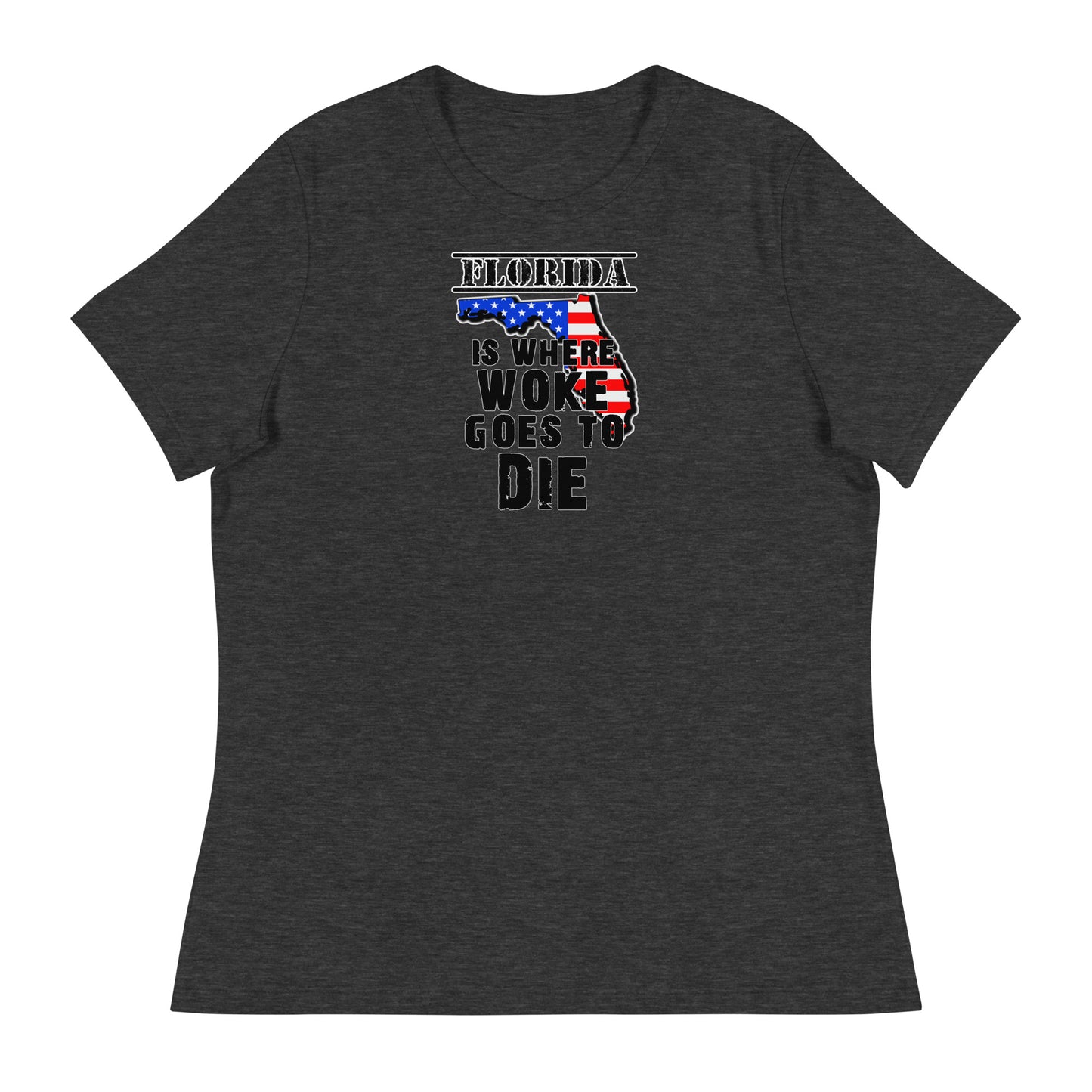 Florida is Where Woke Goes To Die Women's Relaxed T-Shirt