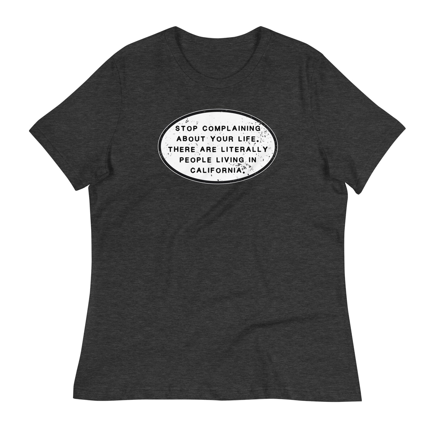 Stop Complaining Women's Relaxed T-Shirt