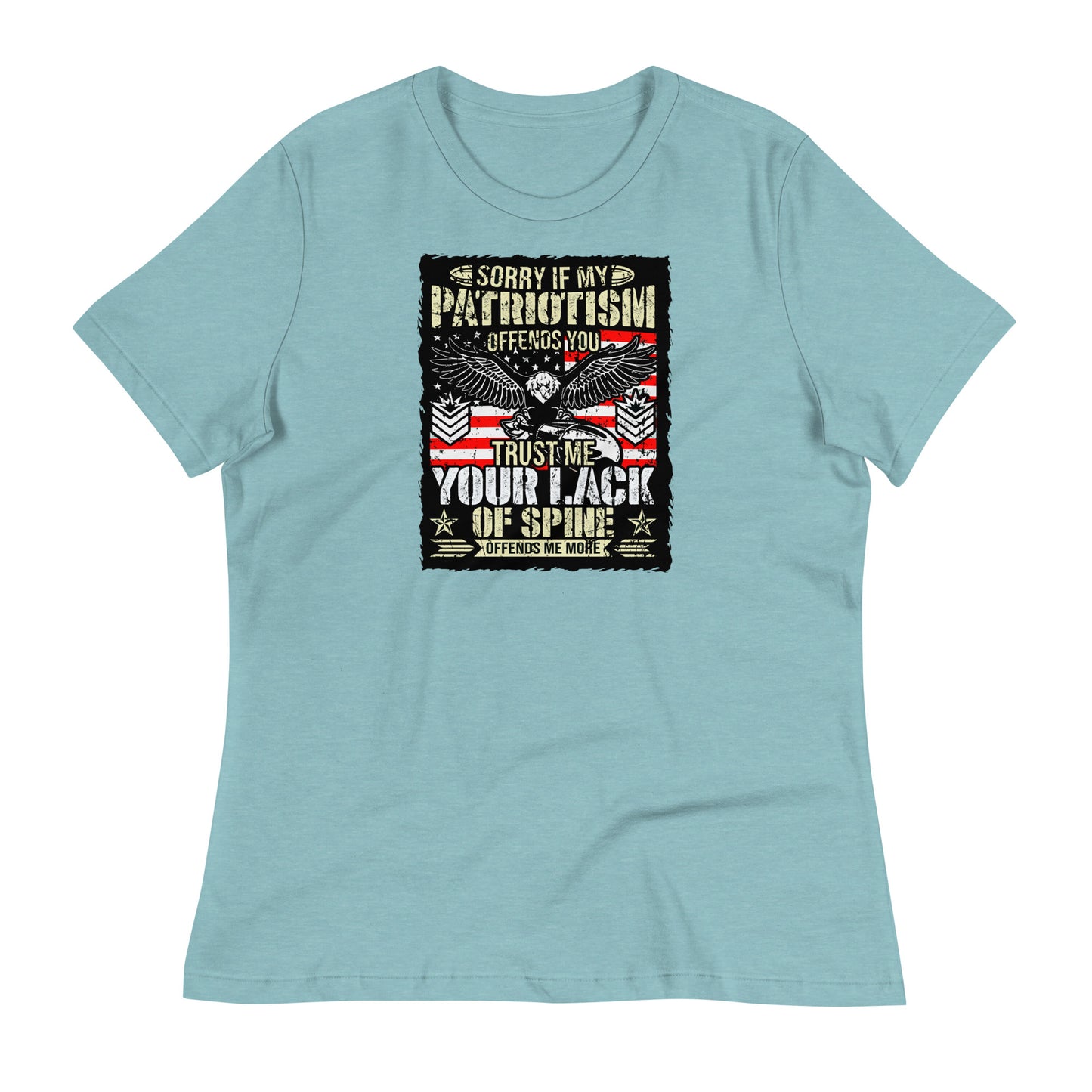 Sorrry If My Patriotism Offends Women's Relaxed T-Shirt