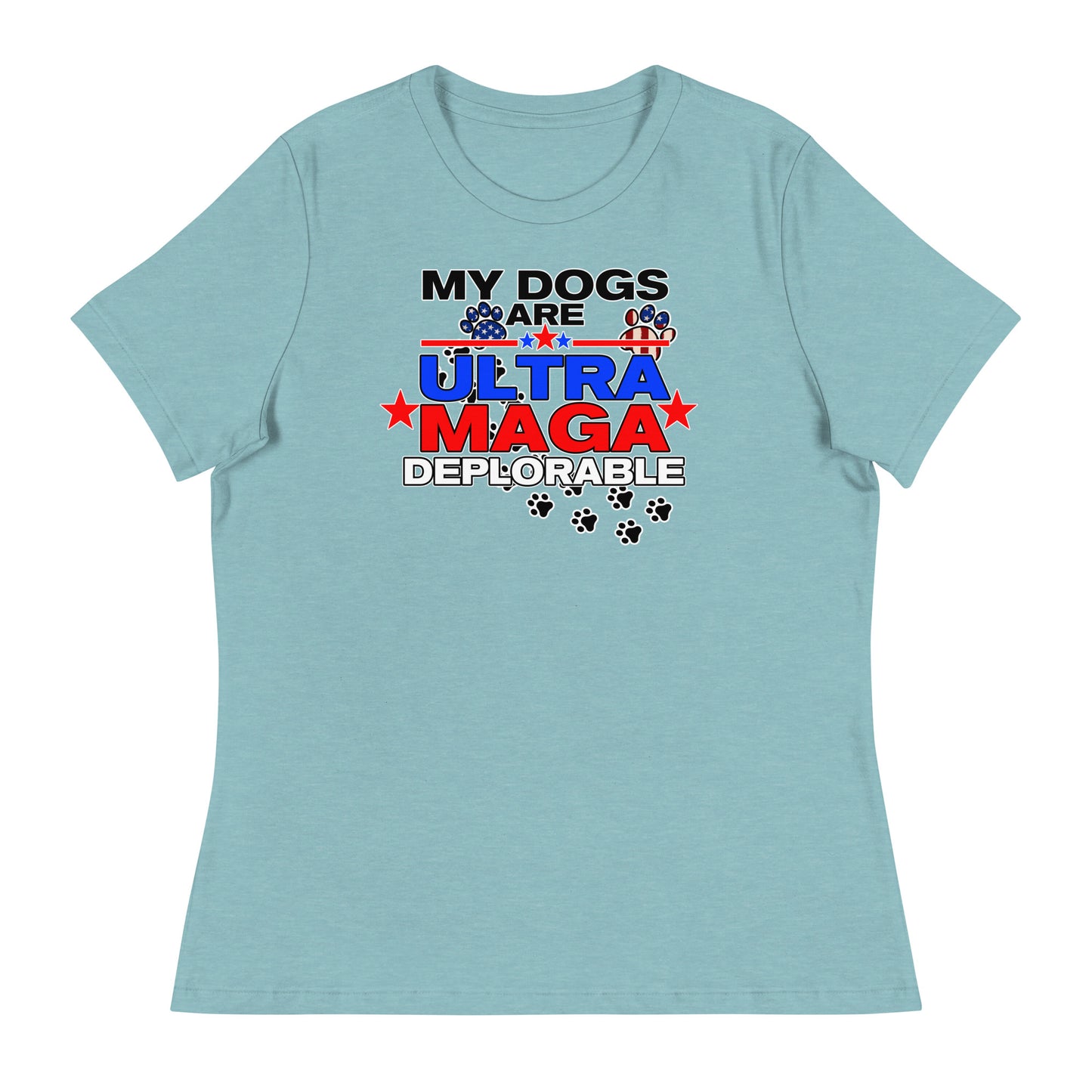 My Dog's are Ultra Maga Deplorable Women's Relaxed T-Shirt