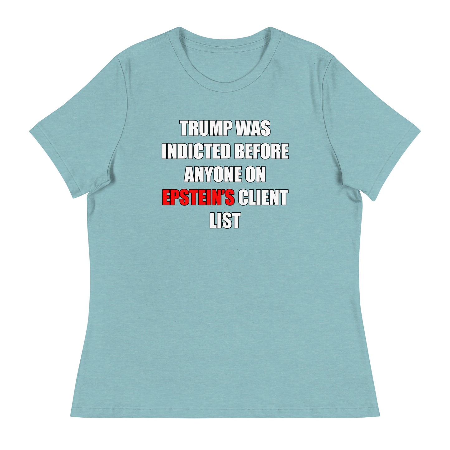 Trump was Indicted Women's Relaxed T-Shirt