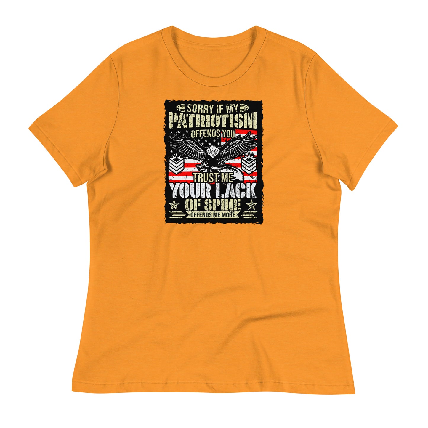 Sorrry If My Patriotism Offends Women's Relaxed T-Shirt