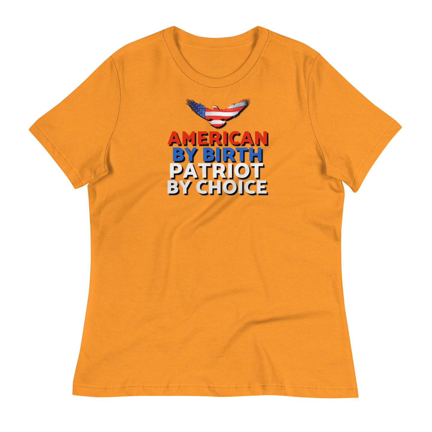 American By Birth Women's Relaxed T-Shirt