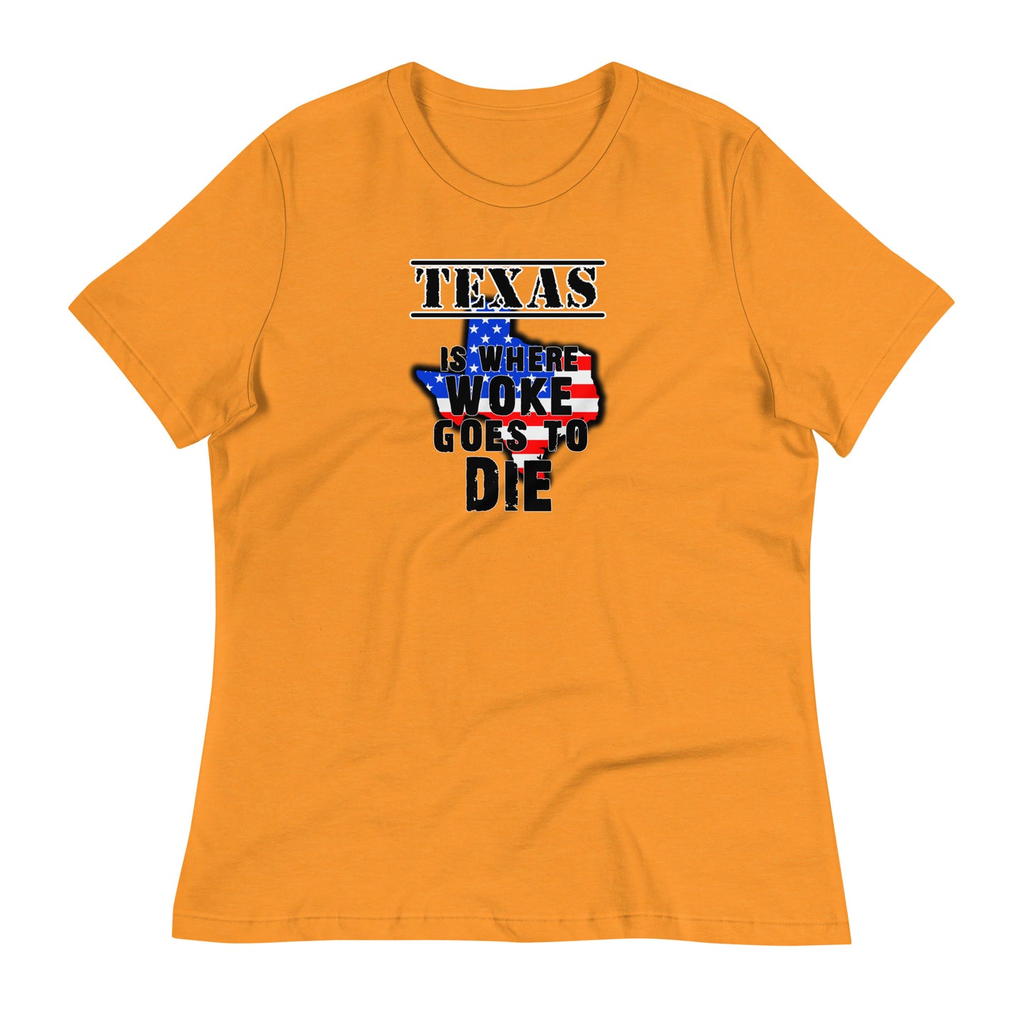 Texas is Where Woke Goes To Die Women's Relaxed T-Shirt