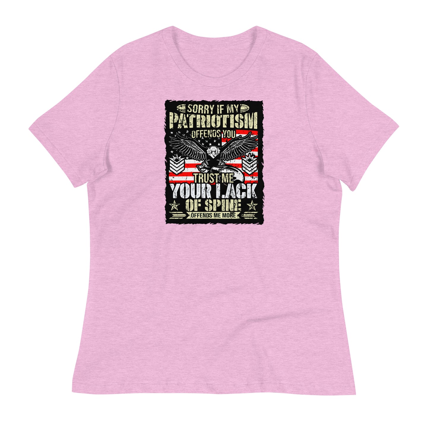 Sorrry If My Patriotism Offends Women's Relaxed T-Shirt