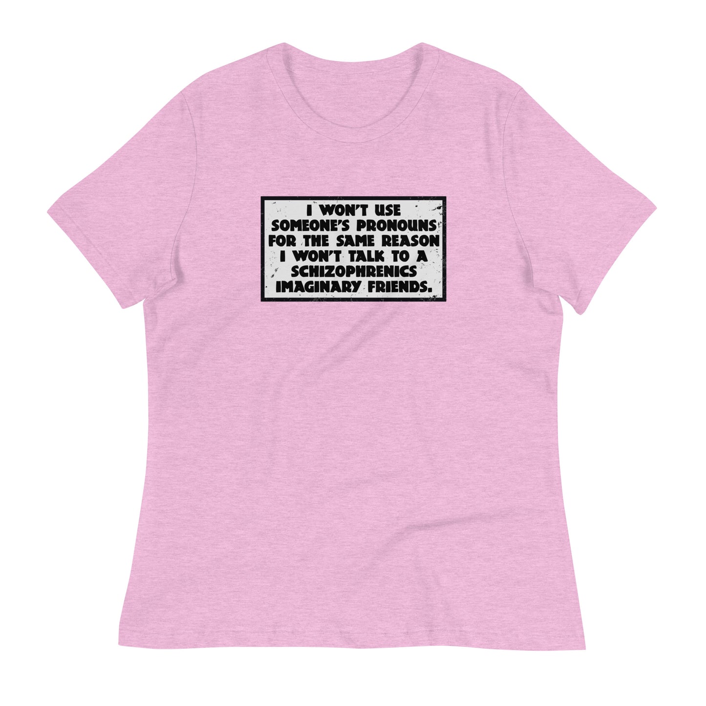 I Won't Use Pronouns Women's Relaxed T-Shirt