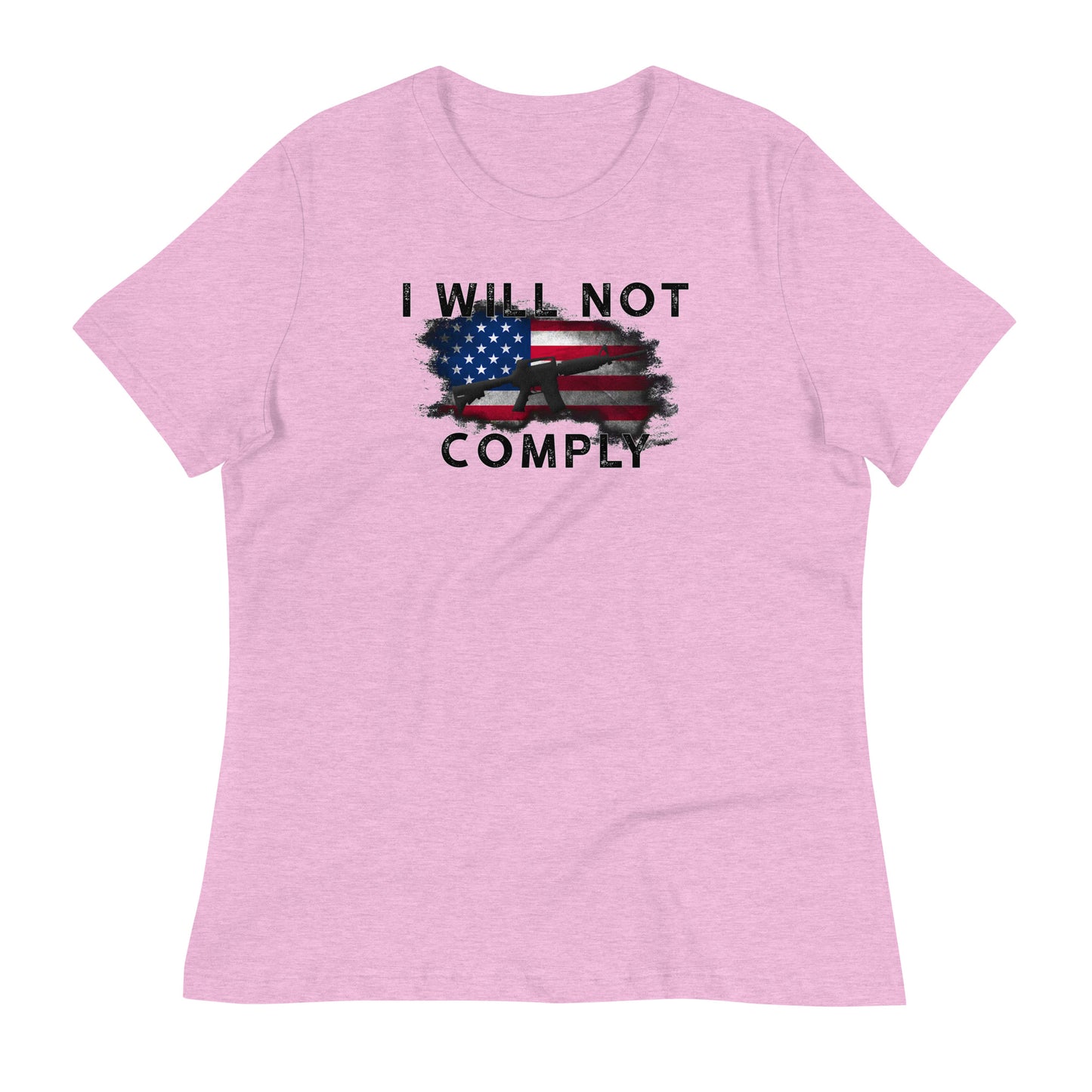 I WILL NOT COMPLY Women's Relaxed T-Shirt