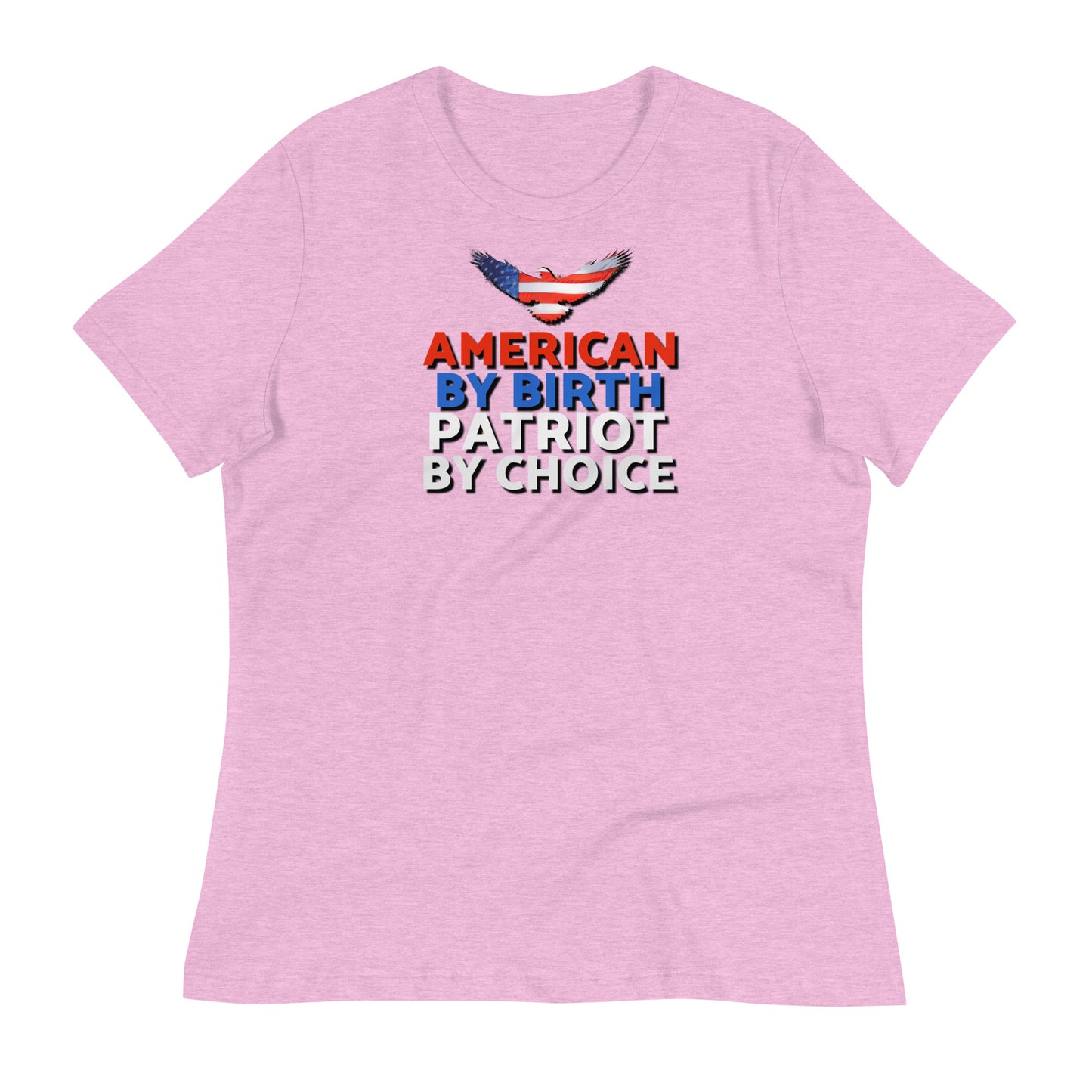 American By Birth Women's Relaxed T-Shirt