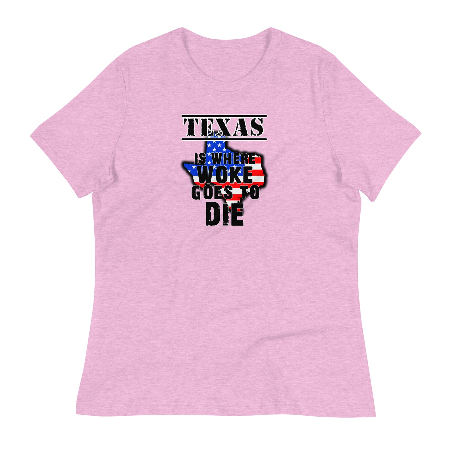 Texas is Where Woke Goes To Die Women's Relaxed T-Shirt