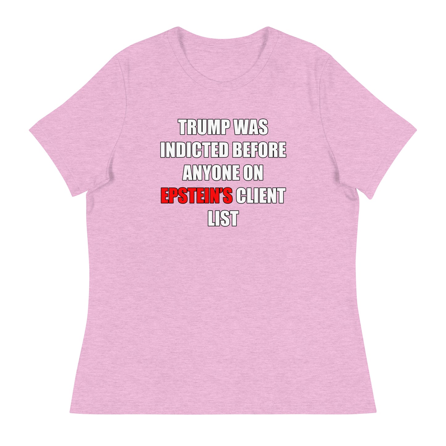 Trump was Indicted Women's Relaxed T-Shirt