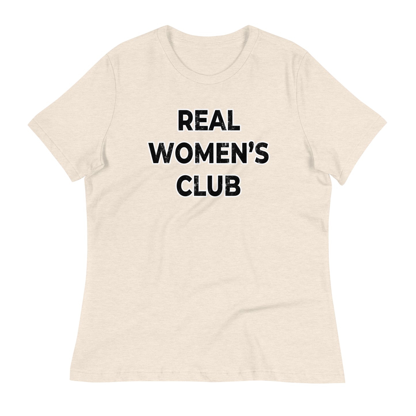 REAL WOMEN'S CLUB Women's Relaxed T-Shirt