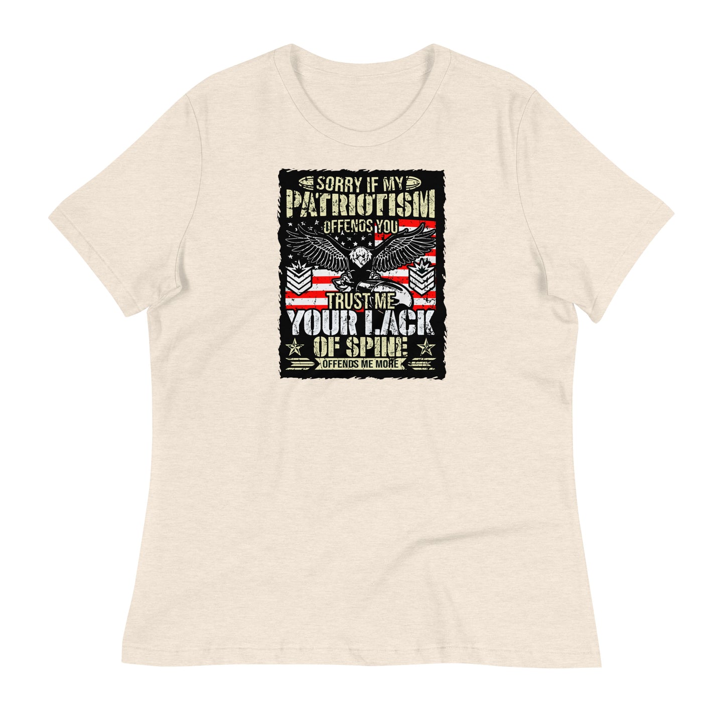 Sorrry If My Patriotism Offends Women's Relaxed T-Shirt