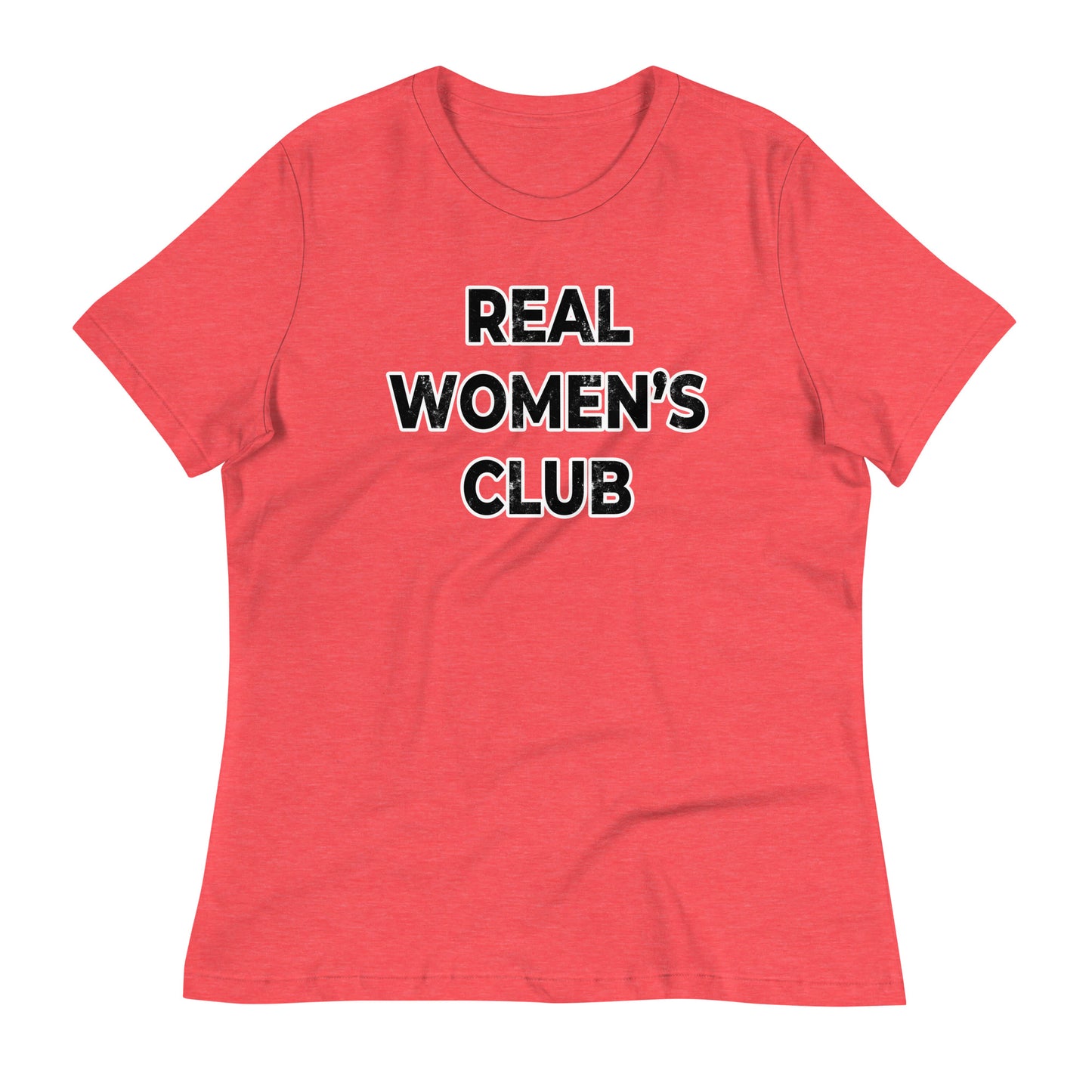 REAL WOMEN'S CLUB Women's Relaxed T-Shirt