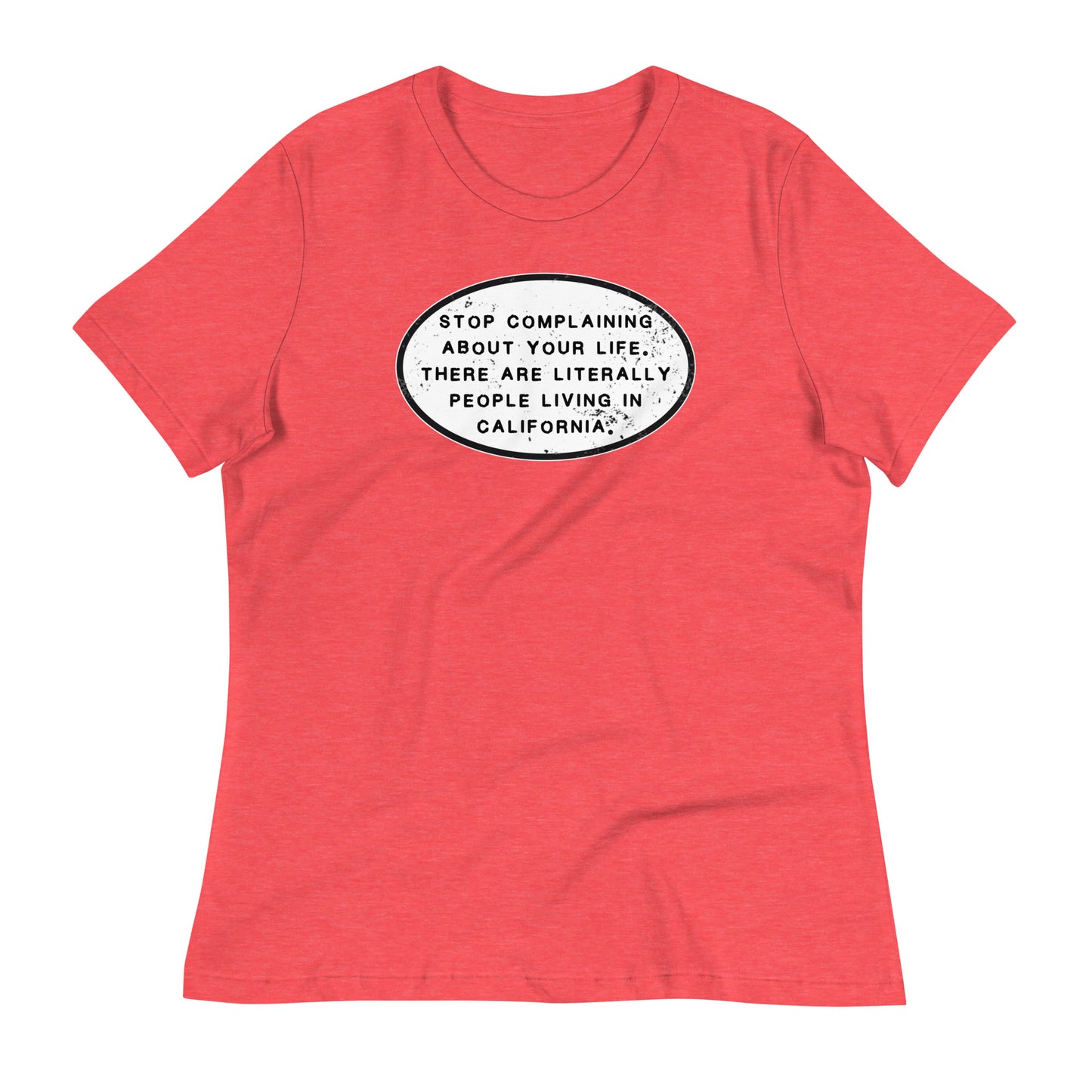 Stop Complaining Women's Relaxed T-Shirt