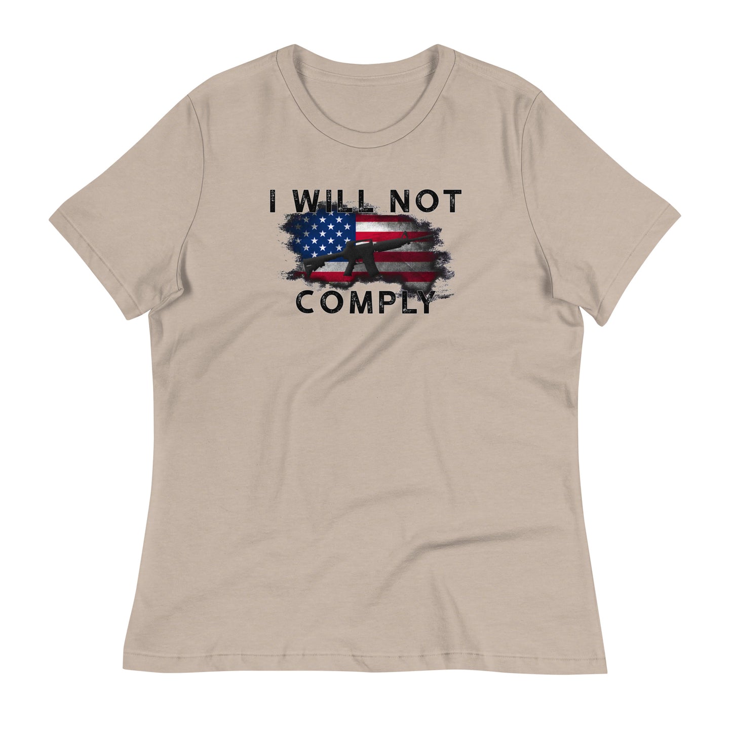 I WILL NOT COMPLY Women's Relaxed T-Shirt