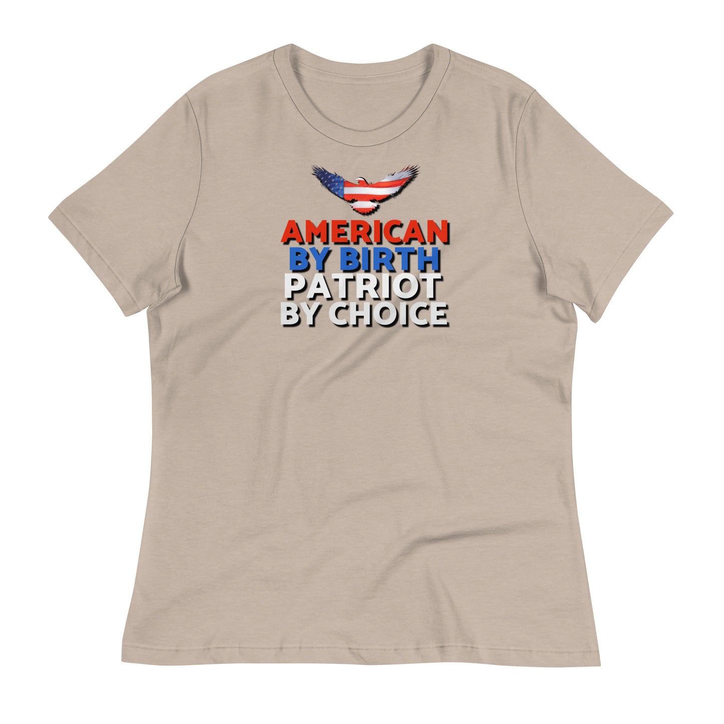 American By Birth Women's Relaxed T-Shirt