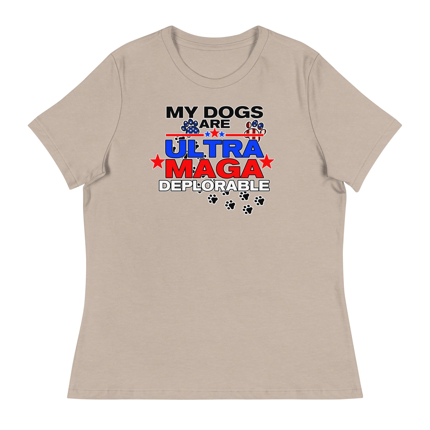 My Dog's are Ultra Maga Deplorable Women's Relaxed T-Shirt