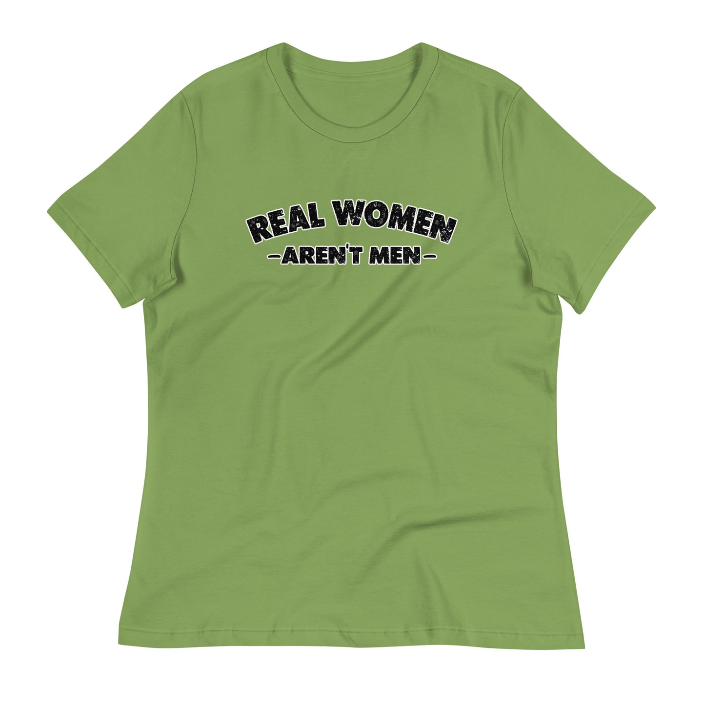 REAL WOMEN Aren't Men Women's Relaxed T-Shirt