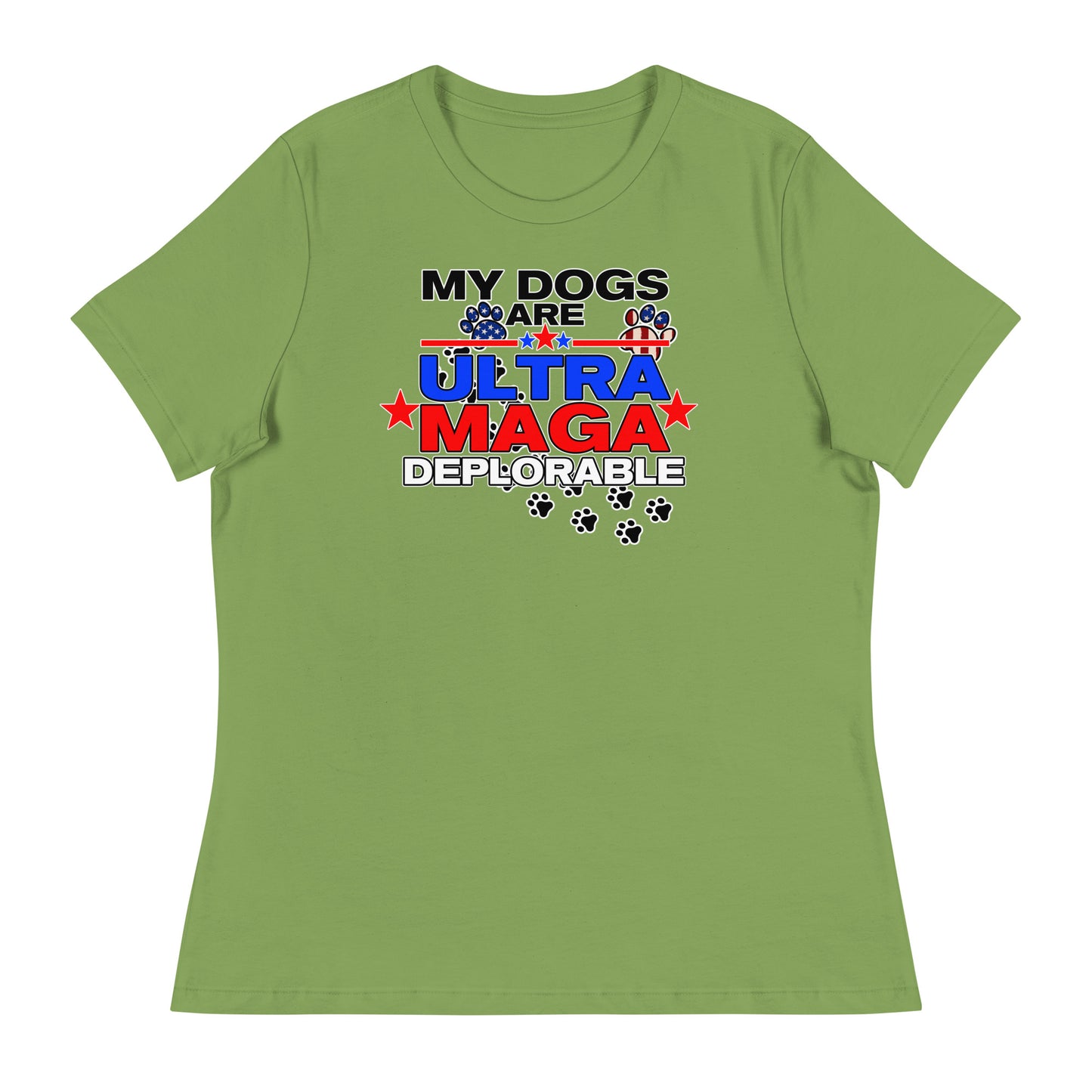 My Dog's are Ultra Maga Deplorable Women's Relaxed T-Shirt