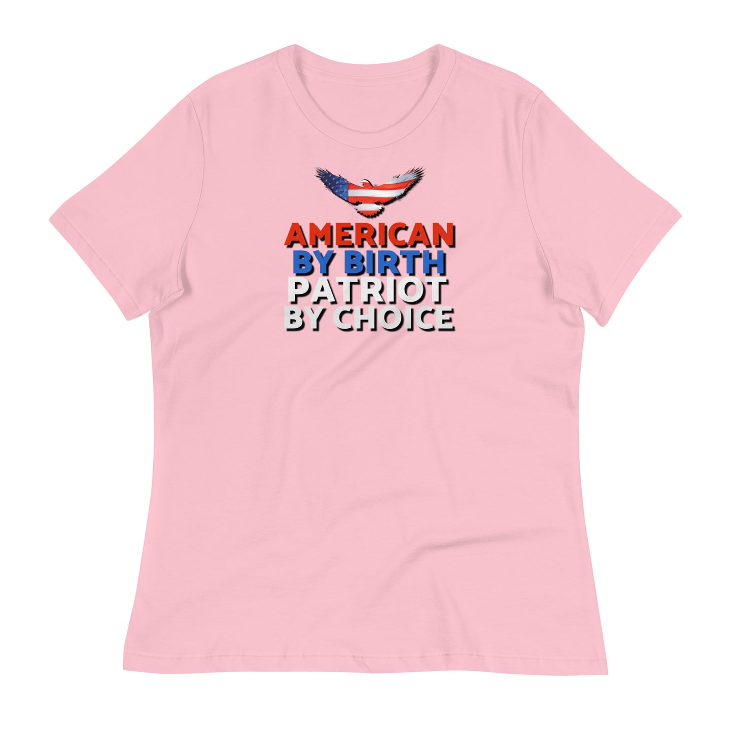 American By Birth Women's Relaxed T-Shirt