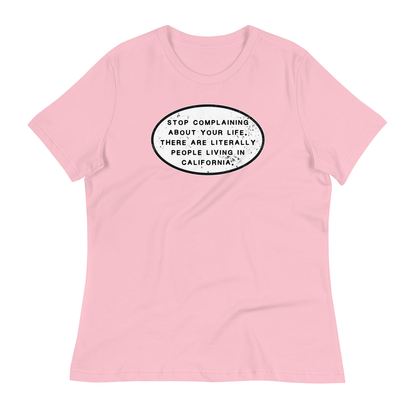 Stop Complaining Women's Relaxed T-Shirt