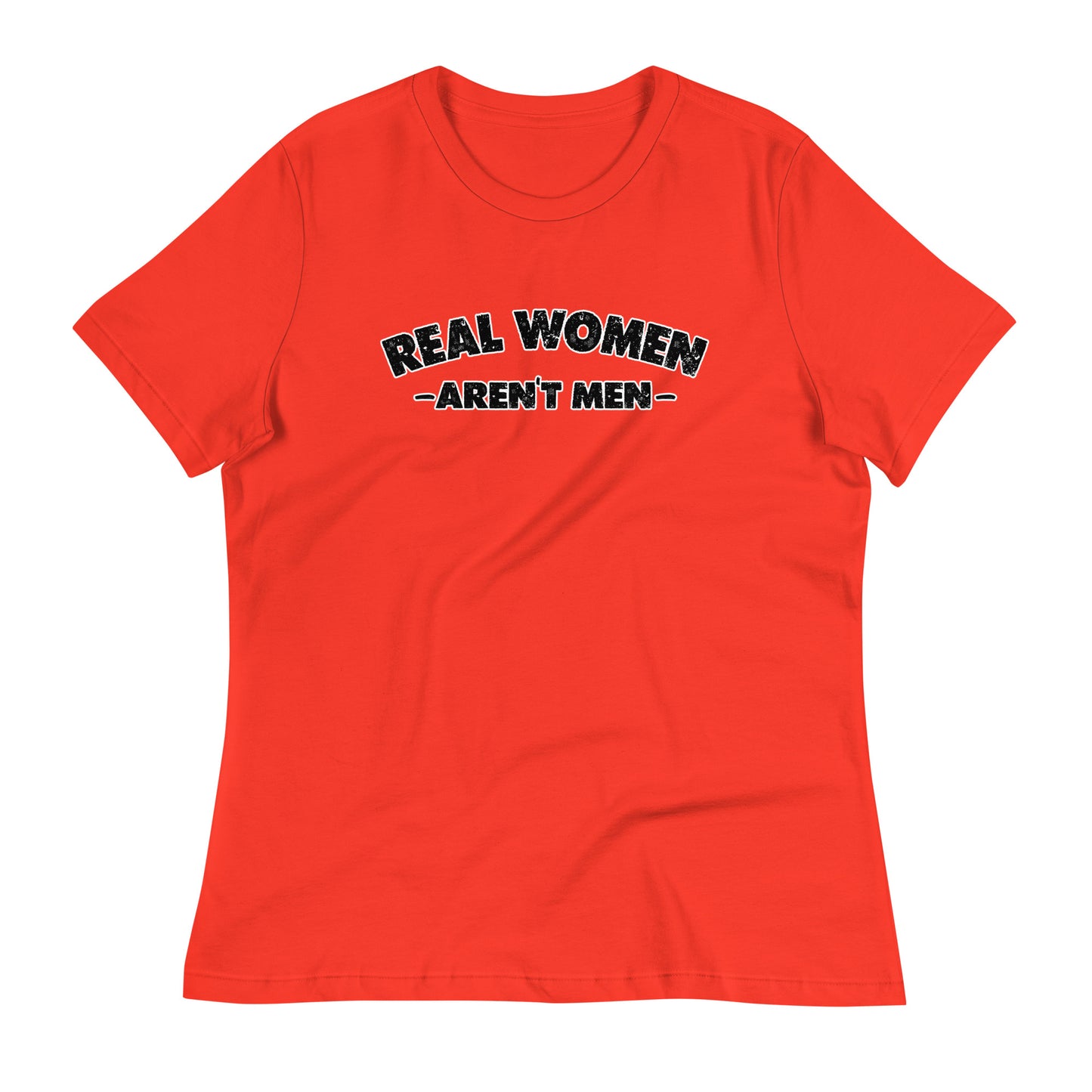 REAL WOMEN Aren't Men Women's Relaxed T-Shirt