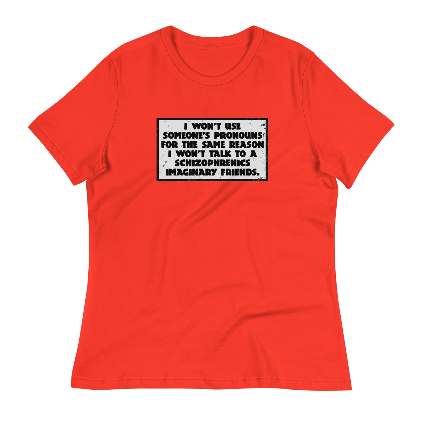 I Won't Use Pronouns Women's Relaxed T-Shirt