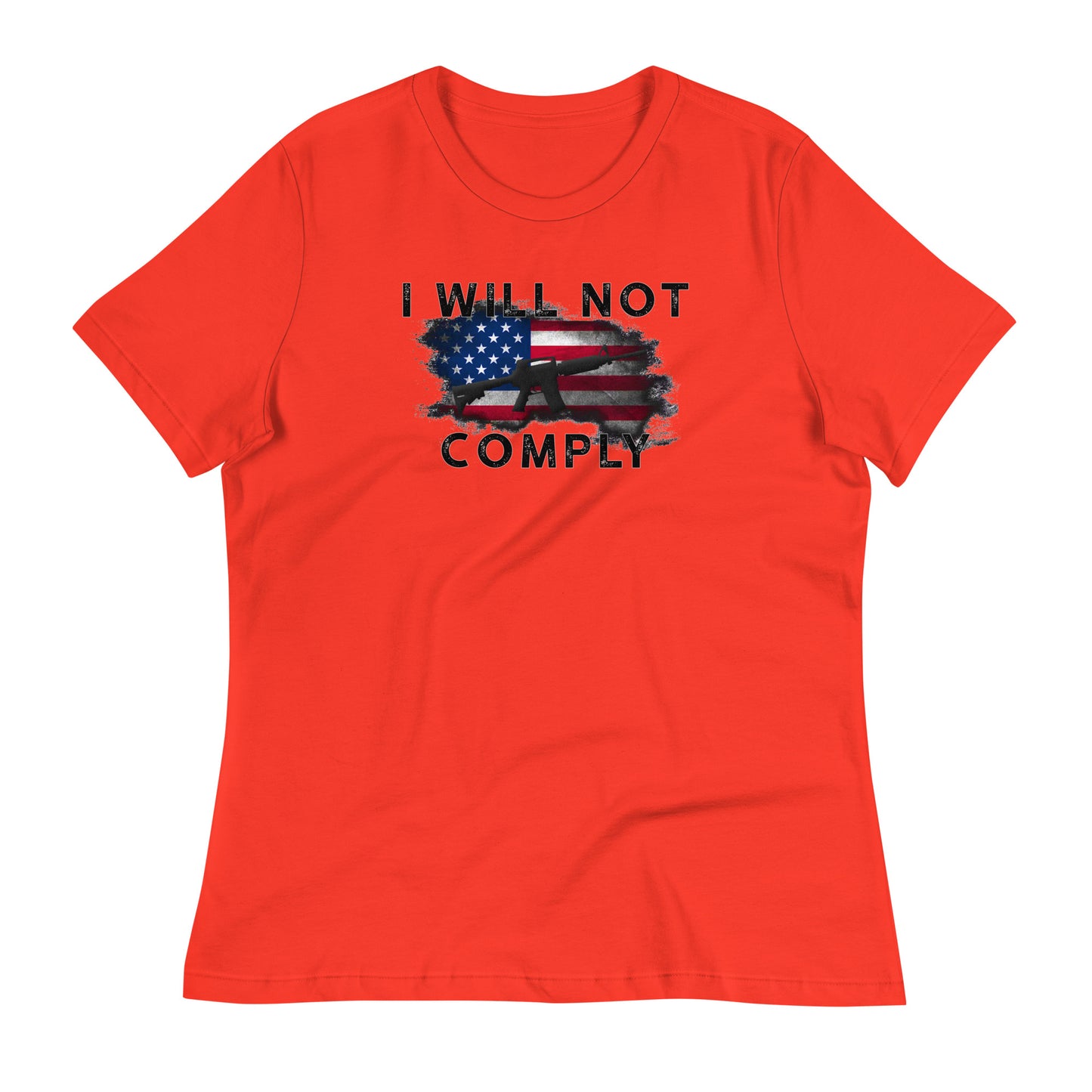 I WILL NOT COMPLY Women's Relaxed T-Shirt