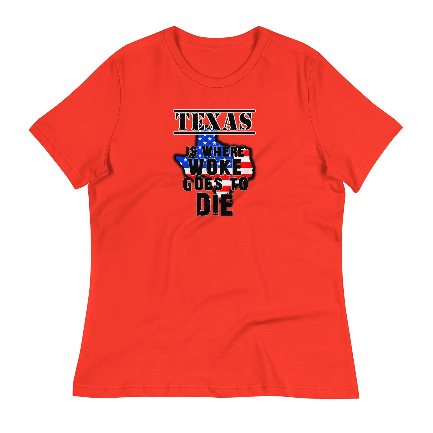 Texas is Where Woke Goes To Die Women's Relaxed T-Shirt