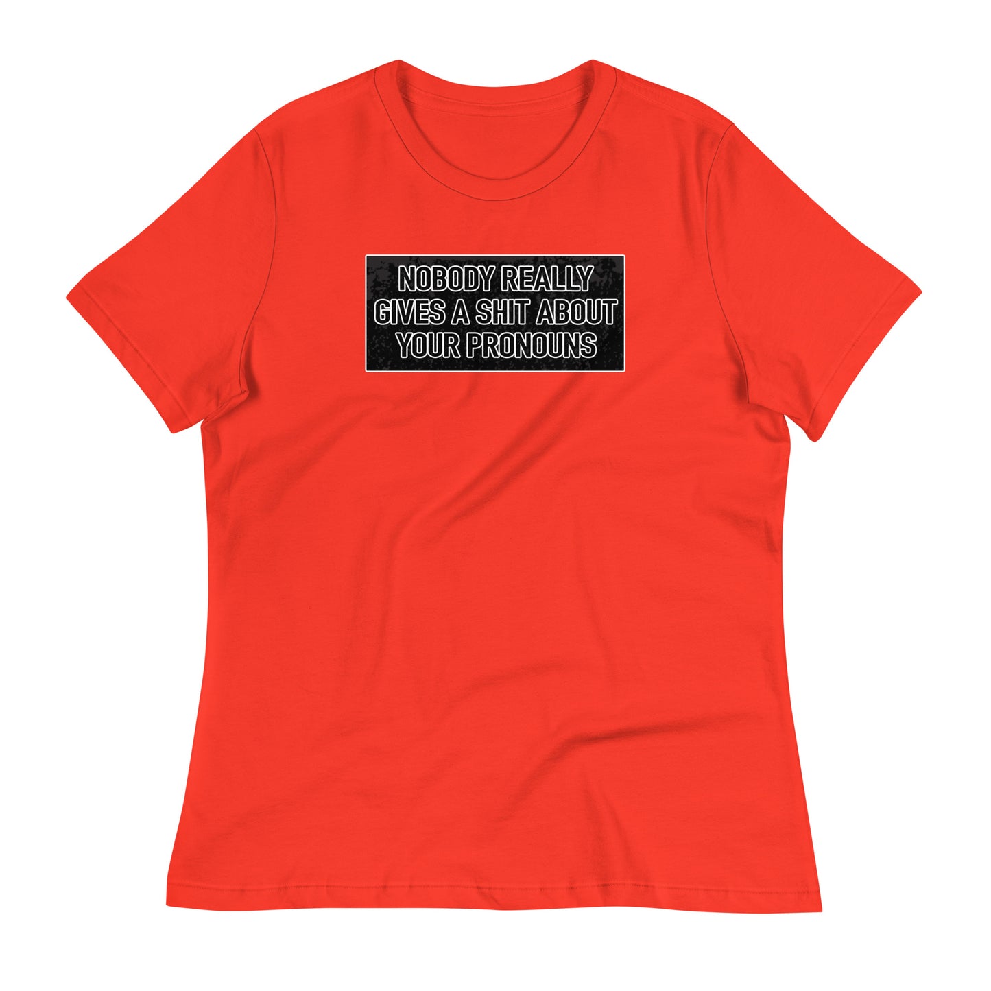 Nobody Really Gives a S#it Pronouns Women's Relaxed T-Shirt