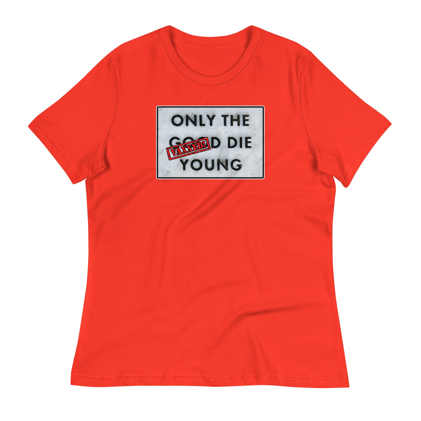 Only The Vaxxed Die Young Women's Relaxed T-Shirt