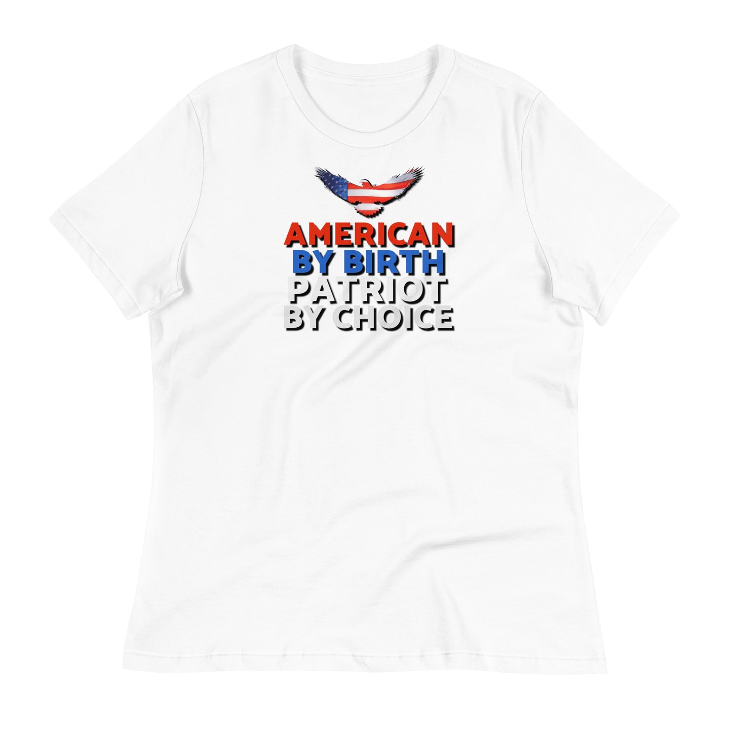 American By Birth Women's Relaxed T-Shirt