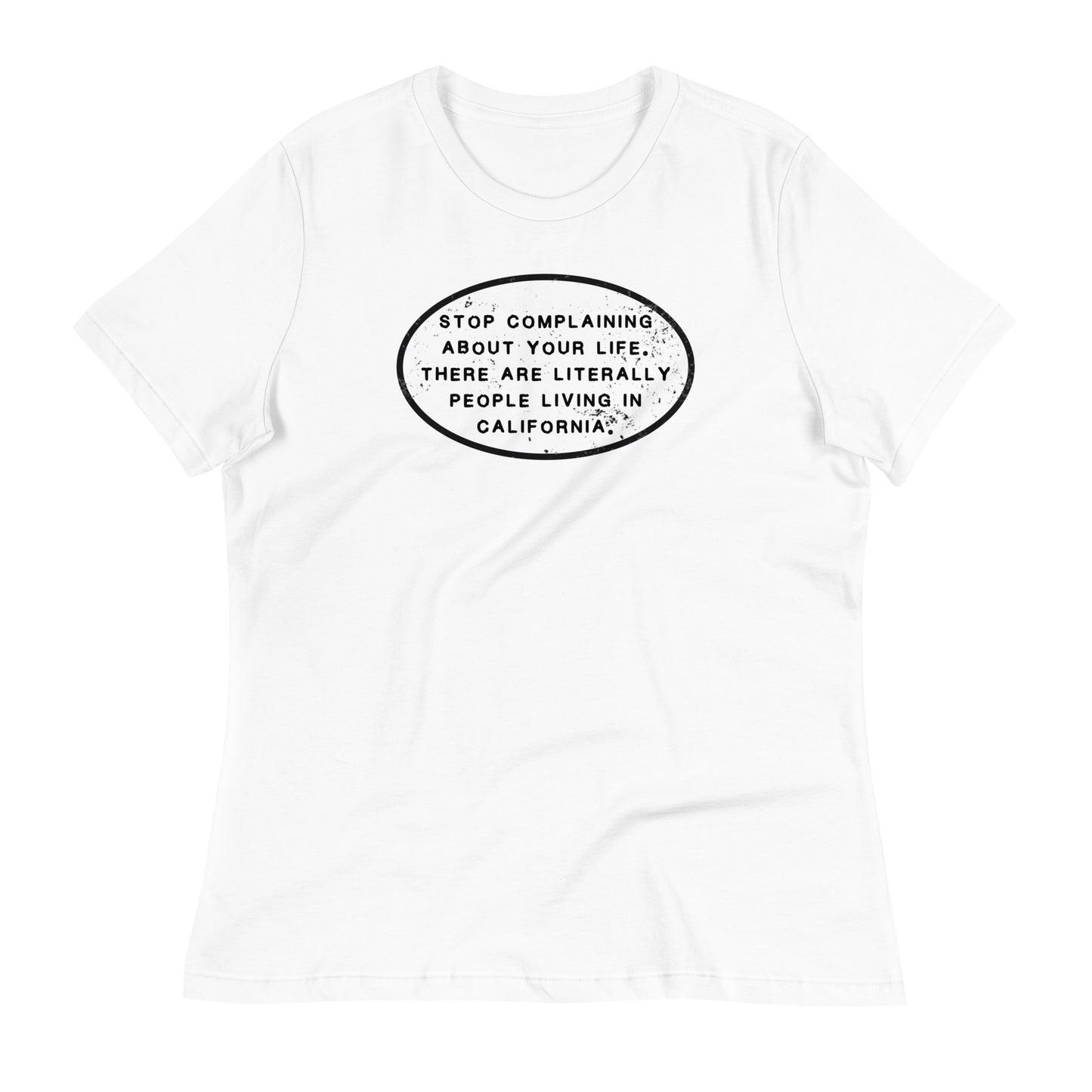 Stop Complaining Women's Relaxed T-Shirt