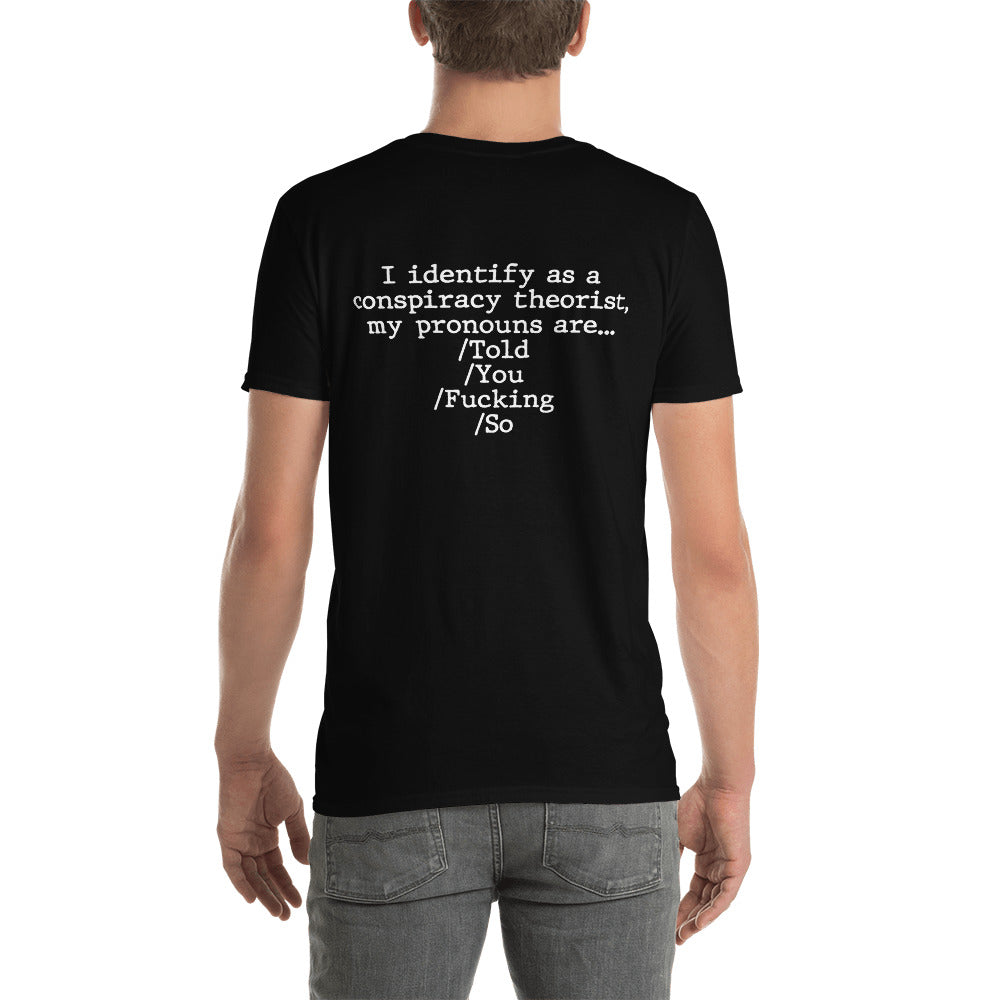 I identify as a conspiracy theorist Backprint Short-Sleeve Unisex T-Shirt