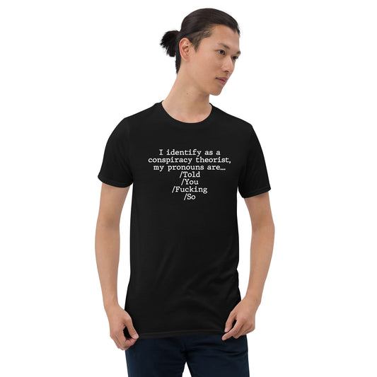 I identify as a conspiracy theorist Unisex T-Shirt