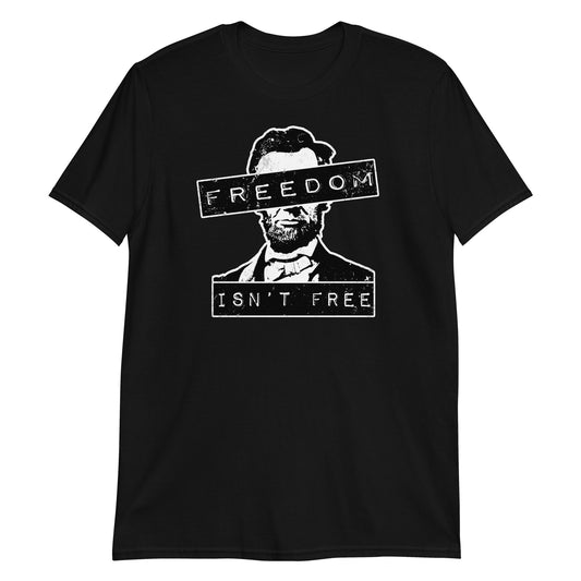 Freedom Isn't Free Short-Sleeve Unisex T-Shirt