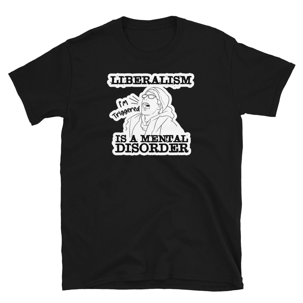 Liberalism is a Mental Disorder Short-Sleeve Unisex T-Shirt