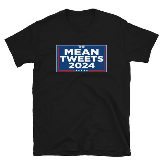 The Mean Tweets 2024 Short-Sleeve Unisex T-Shirt