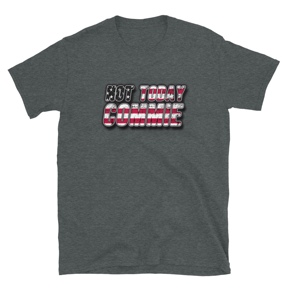 Not Today Commie Short-Sleeve Unisex T-Shirt